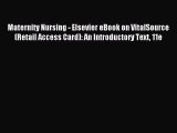 Read Maternity Nursing - Elsevier eBook on VitalSource (Retail Access Card): An Introductory