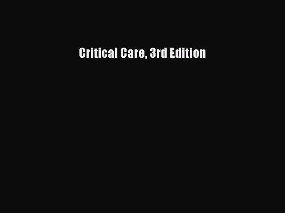 Read Critical Care 3rd Edition Ebook Free