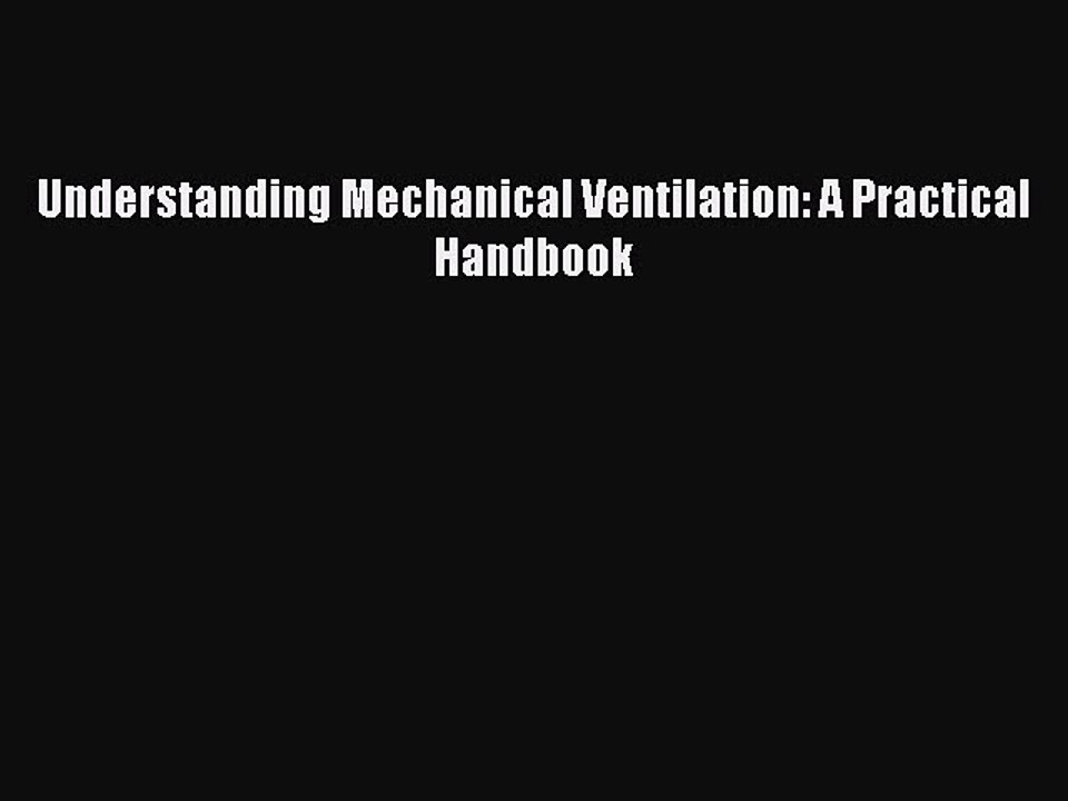 Read Understanding Mechanical Ventilation: A Practical Handbook Ebook Online