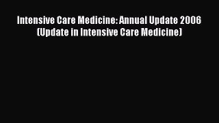 Read Intensive Care Medicine: Annual Update 2006 (Update in Intensive Care Medicine) Ebook