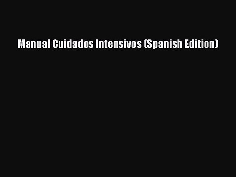 Download Manual Cuidados Intensivos (Spanish Edition) PDF Free
