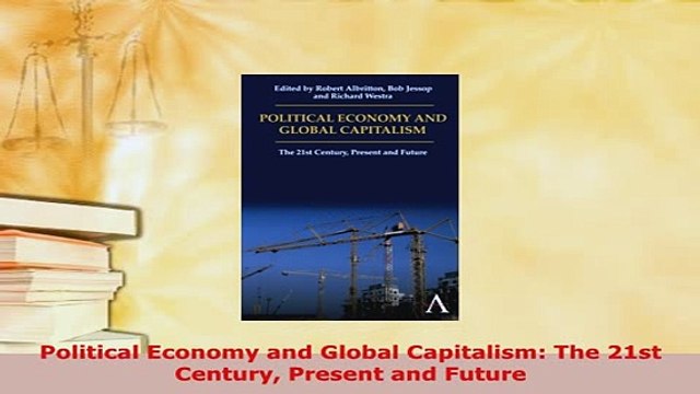 Download Political Economy and Global Capitalism The 21st Century Present and Future Read Online