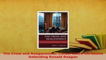 PDF  The Cross and Reaganomics Conservative Christians Defending Ronald Reagan Free Books