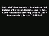 Read Kozier & Erb's Fundamentals of Nursing Value Pack (includes MyNursingLab Student Access