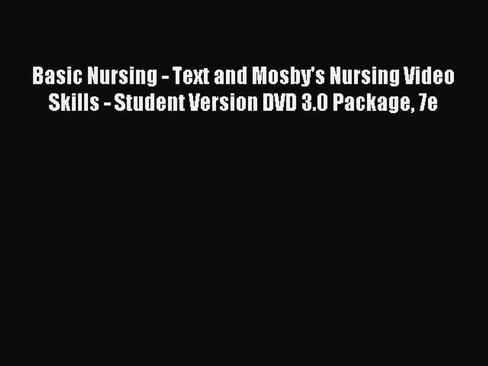 Download Basic Nursing - Text and Mosby's Nursing Video Skills - Student Version DVD 3.0 Package