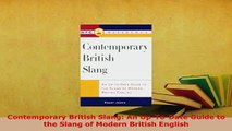 PDF  Contemporary British Slang An UpToDate Guide to the Slang of Modern British English Read Full Ebook