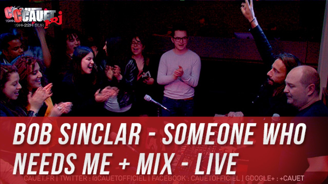 Bob Sinclar - Someone Who Needs Me + Mix - Live - C'Cauet sur NRJ