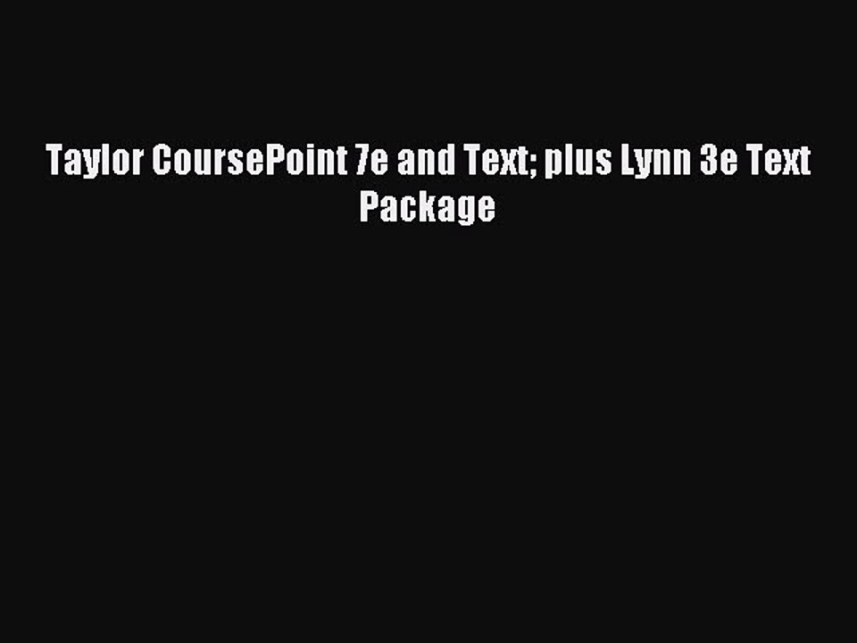 Read Taylor CoursePoint 7e and Text plus Lynn 3e Text Package Ebook Free