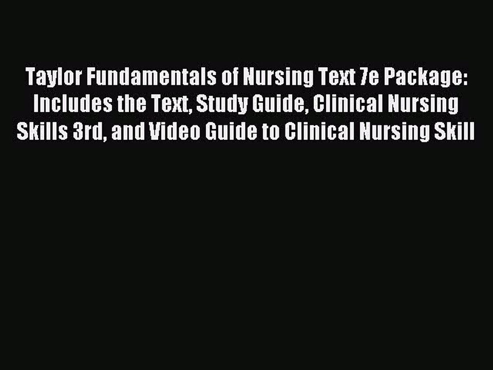Read Taylor Fundamentals of Nursing Text 7e Package: Includes the Text Study Guide Clinical