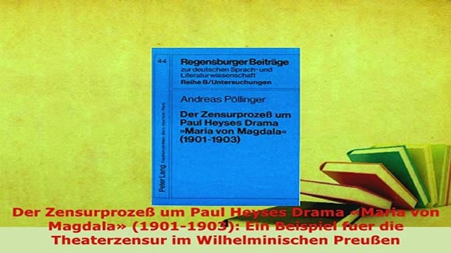 Download Der Zensurprozeß um Paul Heyses Drama Maria von Magdala 19011903 Ein Beispiel fuer Free Books