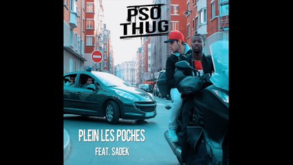 Pso Thug - Pleins les poches ft. Sadek