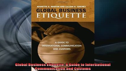 FREE DOWNLOAD  Global Business Etiquette A Guide to International Communication and Customs  FREE BOOOK ONLINE