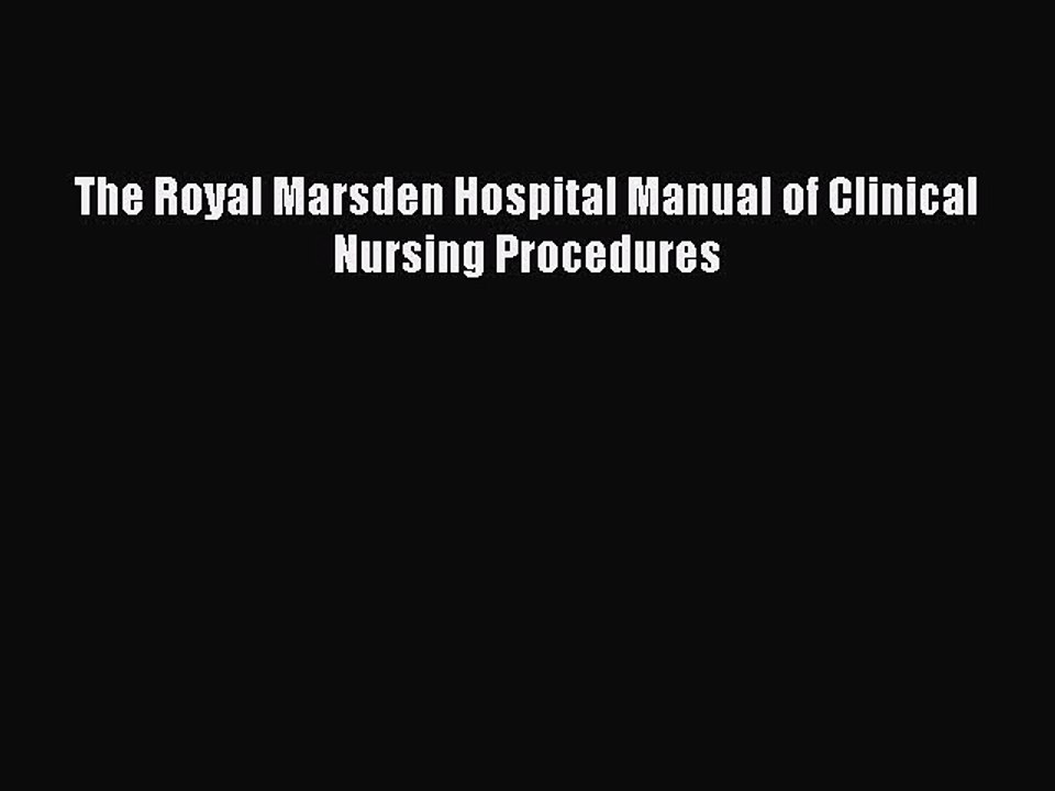 Download The Royal Marsden Hospital Manual of Clinical Nursing Procedures Ebook Free