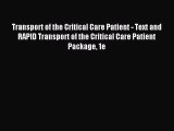 Read Transport of the Critical Care Patient - Text and RAPID Transport of the Critical Care