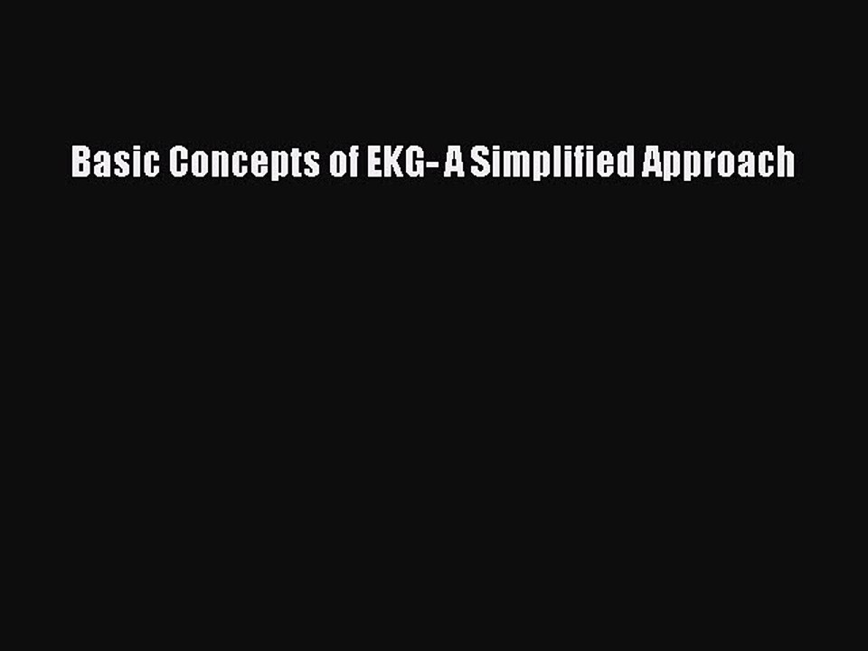 Download Basic Concepts of EKG- A Simplified Approach Ebook Free