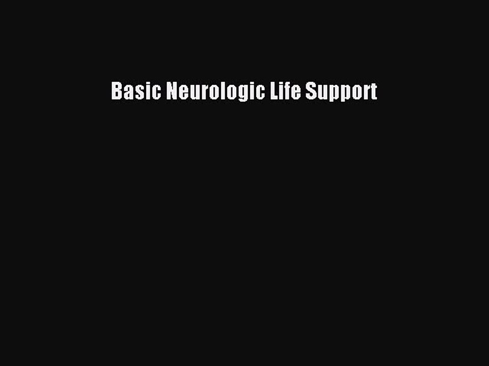 Read Basic Neurologic Life Support Ebook Online