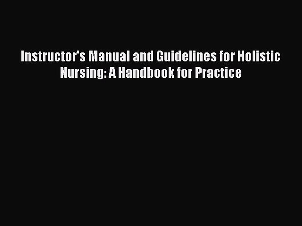 Read Instructor's Manual and Guidelines for Holistic Nursing: A Handbook for Practice Ebook