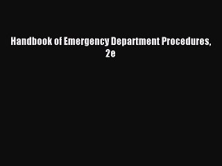 Read Handbook of Emergency Department Procedures 2e PDF Free