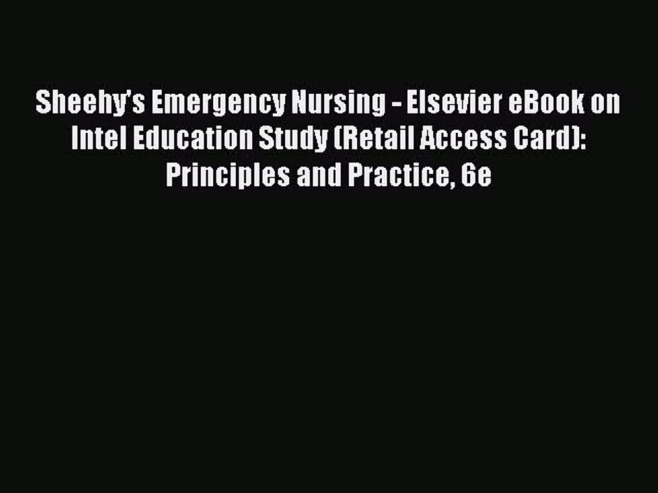 Read Sheehy's Emergency Nursing - Elsevier eBook on Intel Education Study (Retail Access Card):