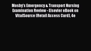 Download Mosby's Emergency & Transport Nursing Examination Review - Elsevier eBook on VitalSource