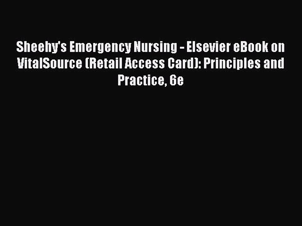 Read Sheehy's Emergency Nursing - Elsevier eBook on VitalSource (Retail Access Card): Principles