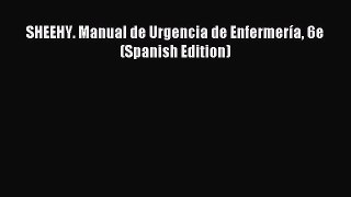 Download SHEEHY. Manual de Urgencia de Enfermería 6e (Spanish Edition) PDF Free