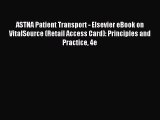 Read ASTNA Patient Transport - Elsevier eBook on VitalSource (Retail Access Card): Principles