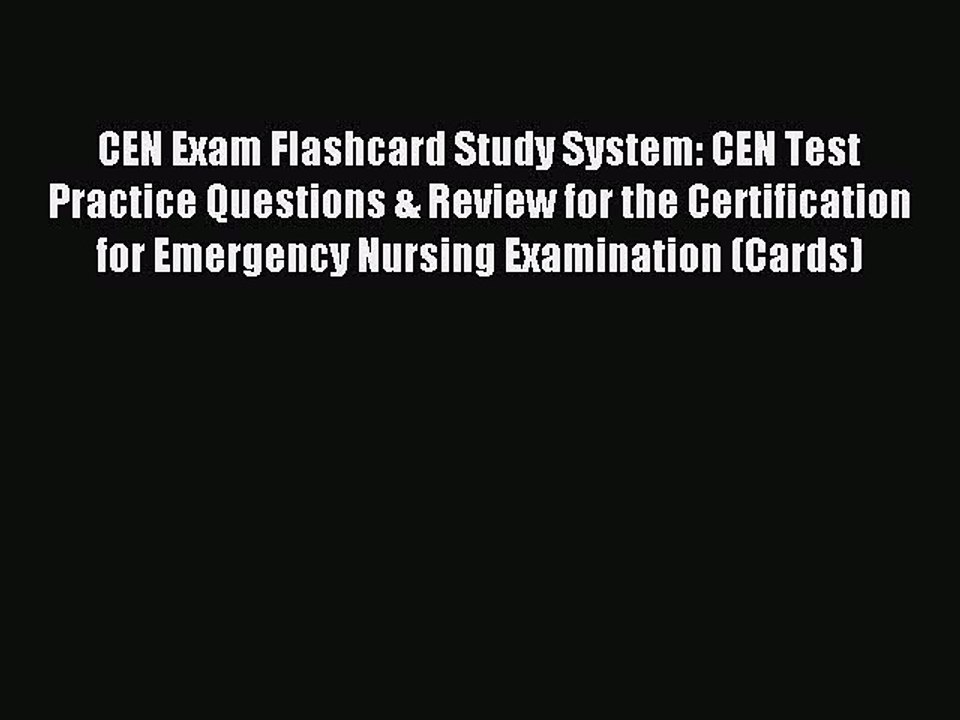 Read CEN Exam Flashcard Study System: CEN Test Practice Questions & Review for the Certification