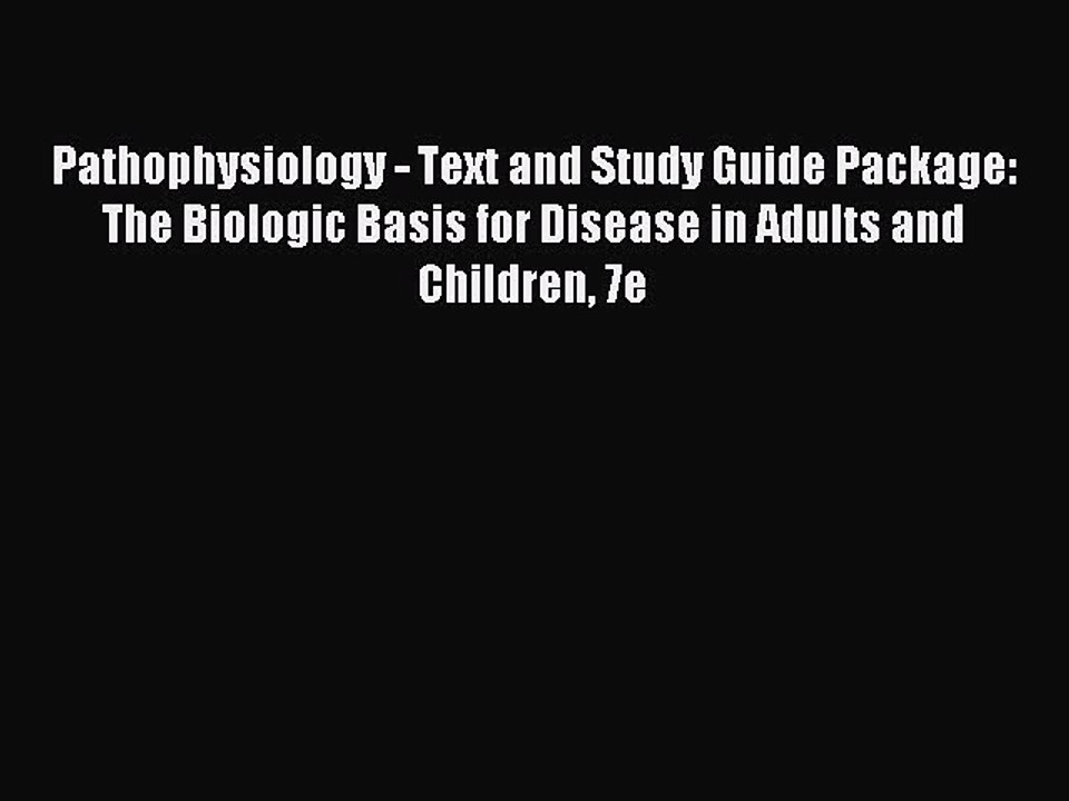 Read Pathophysiology - Text and Study Guide Package: The Biologic Basis for Disease in Adults