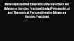 Read Philosophical And Theoretical Perspectives For Advanced Nursing Practice (Cody Philosophical