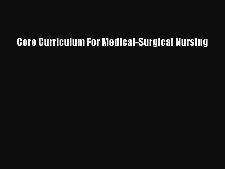 Read Core Curriculum For Medical-Surgical Nursing Ebook Free