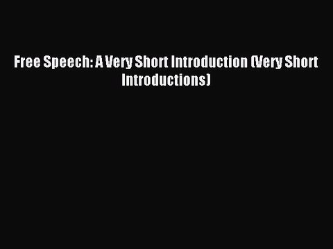 [Download PDF] Free Speech: A Very Short Introduction (Very Short Introductions) Ebook Free