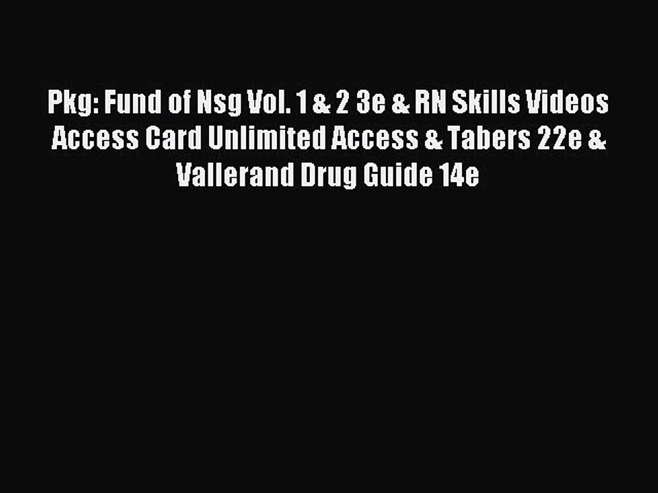 Read Pkg: Fund of Nsg Vol. 1 & 2 3e & RN Skills Videos Access Card Unlimited Access & Tabers