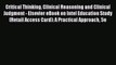 Read Critical Thinking Clinical Reasoning and Clinical Judgment - Elsevier eBook on Intel Education