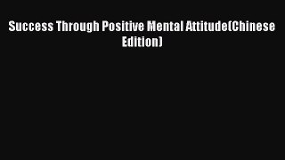 Download Success Through Positive Mental Attitude(Chinese Edition) Free Books