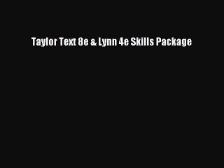 Read Taylor Text 8e & Lynn 4e Skills Package PDF Free