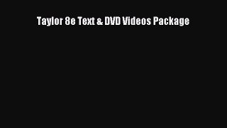 Read Taylor 8e Text & DVD Videos Package Ebook Free