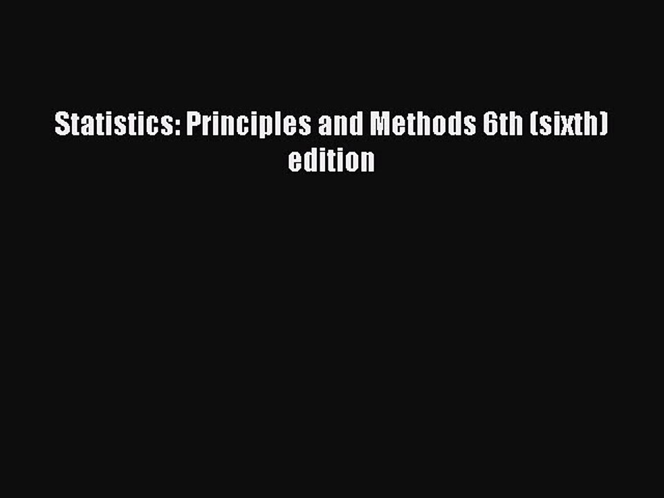 Download Statistics: Principles and Methods 6th (sixth) edition Ebook Free