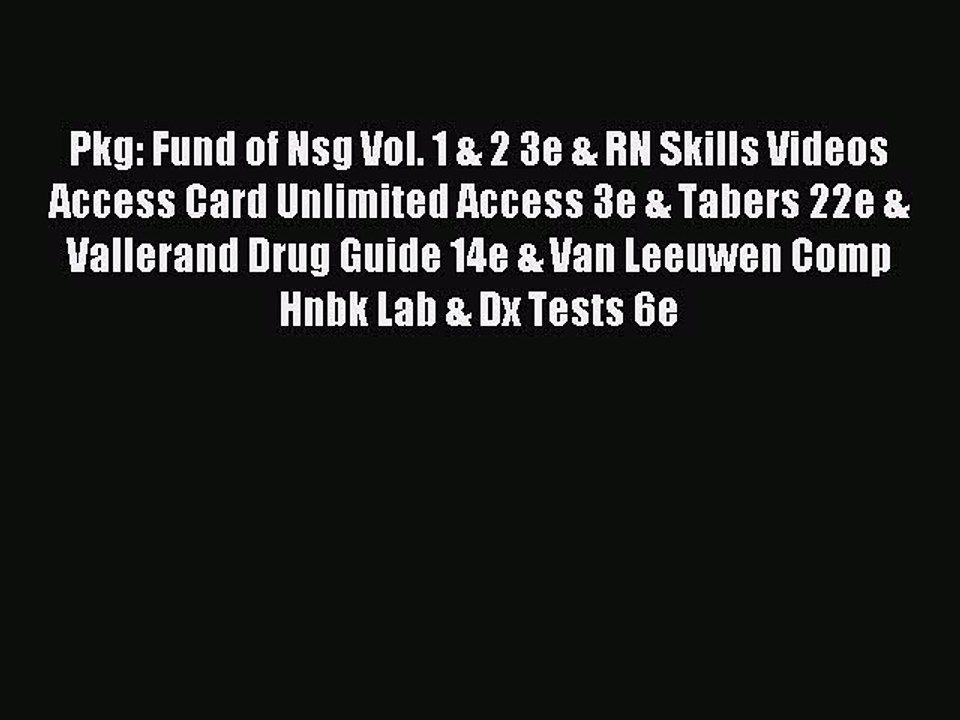 Read Pkg: Fund of Nsg Vol. 1 & 2 3e & RN Skills Videos Access Card Unlimited Access 3e & Tabers