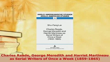 PDF  Charles Reade George Meredith and Harriet Martineau as Serial Writers of Once a Week  EBook