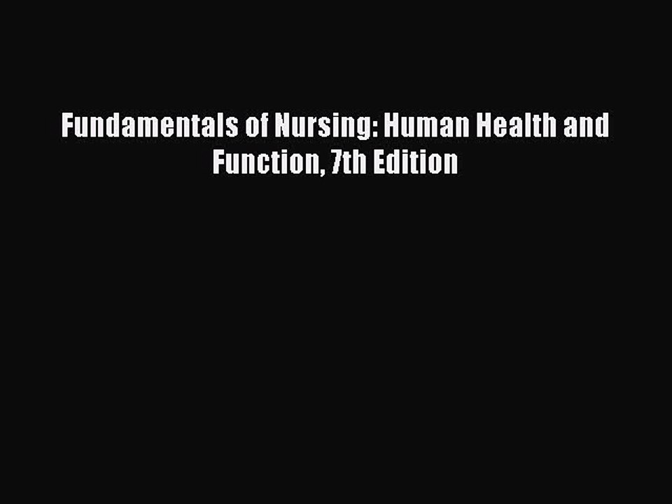 Read Fundamentals of Nursing: Human Health and Function 7th Edition Ebook Free