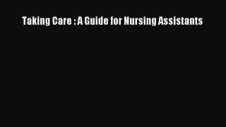 Download Taking Care : A Guide for Nursing Assistants PDF Online