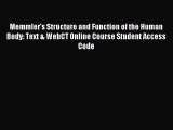 Read Memmler's Structure and Function of the Human Body: Text & WebCT Online Course Student