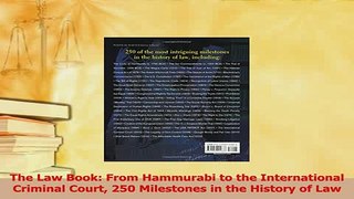 Read  The Law Book From Hammurabi to the International Criminal Court 250 Milestones in the Ebook Free