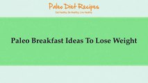 Paleo Diet Breakfast Ideas To Lose Weight