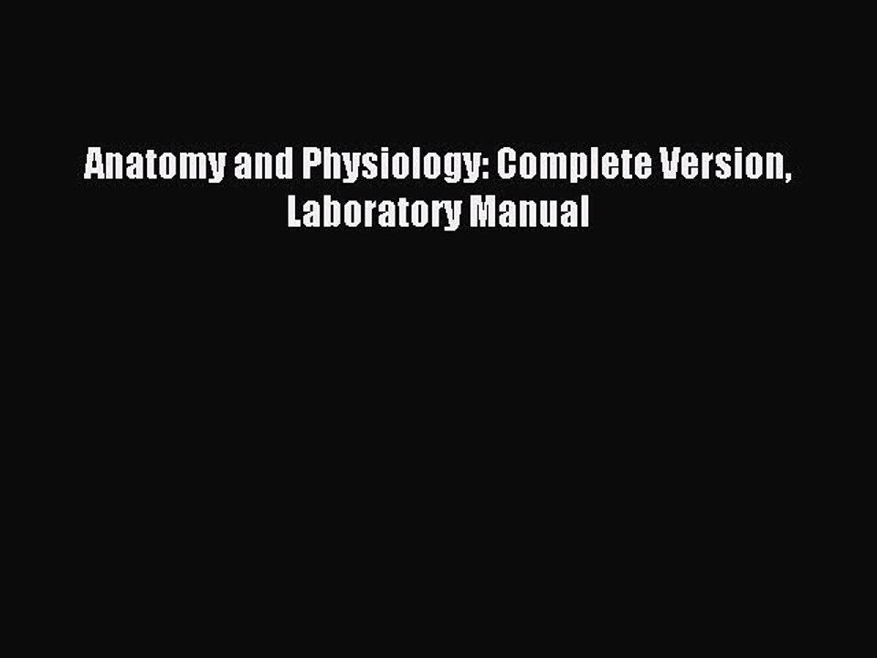 Read Anatomy and Physiology: Complete Version Laboratory Manual Ebook Free