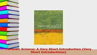 Read  Forensic Science A Very Short Introduction Very Short Introductions PDF Online