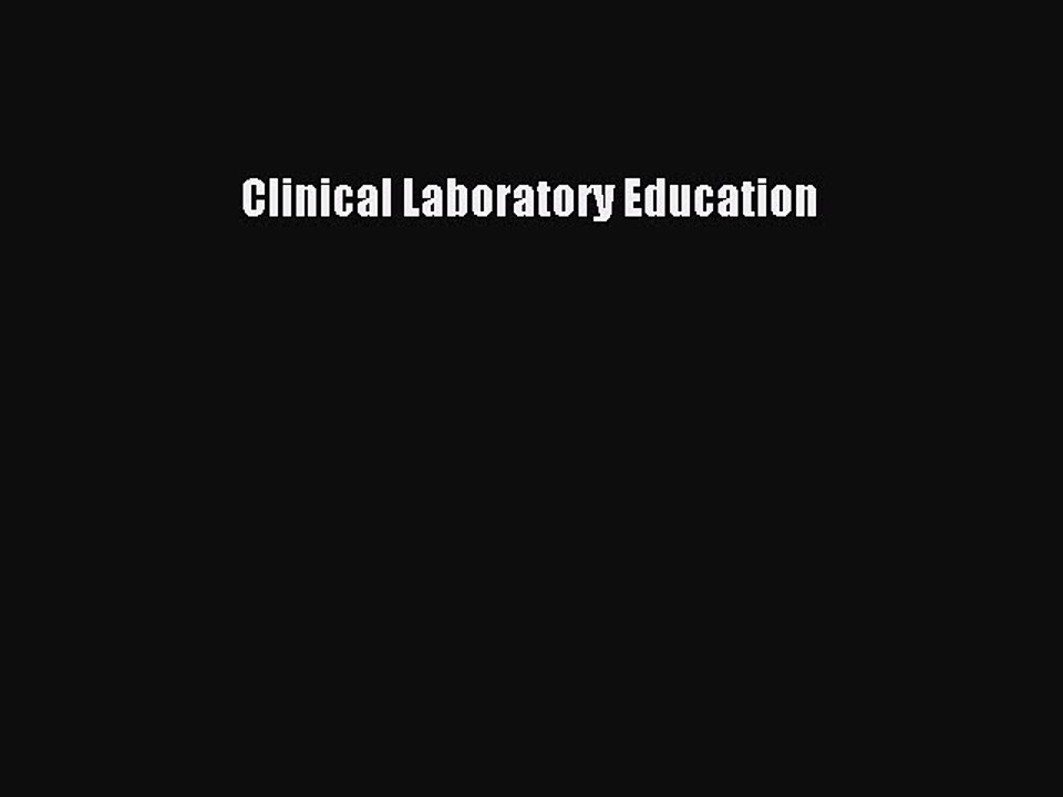 Read Clinical Laboratory Education Ebook Free