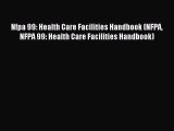 Read Nfpa 99: Health Care Facilities Handbook (NFPA NFPA 99: Health Care Facilities Handbook)