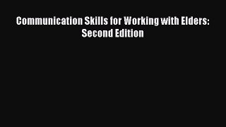 Read Communication Skills for Working with Elders: Second Edition Ebook Free
